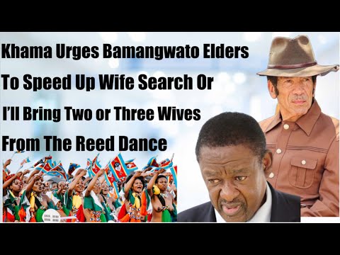 Elders Slow in Finding A Wife, Kgosi Khama Hints at Eswatini Options