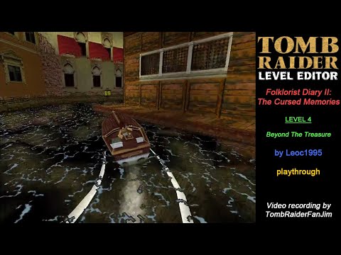 Tomb Raider Custom TRLE - Folklorist Diary II | Beyond The Treasure (by Leoc1995)