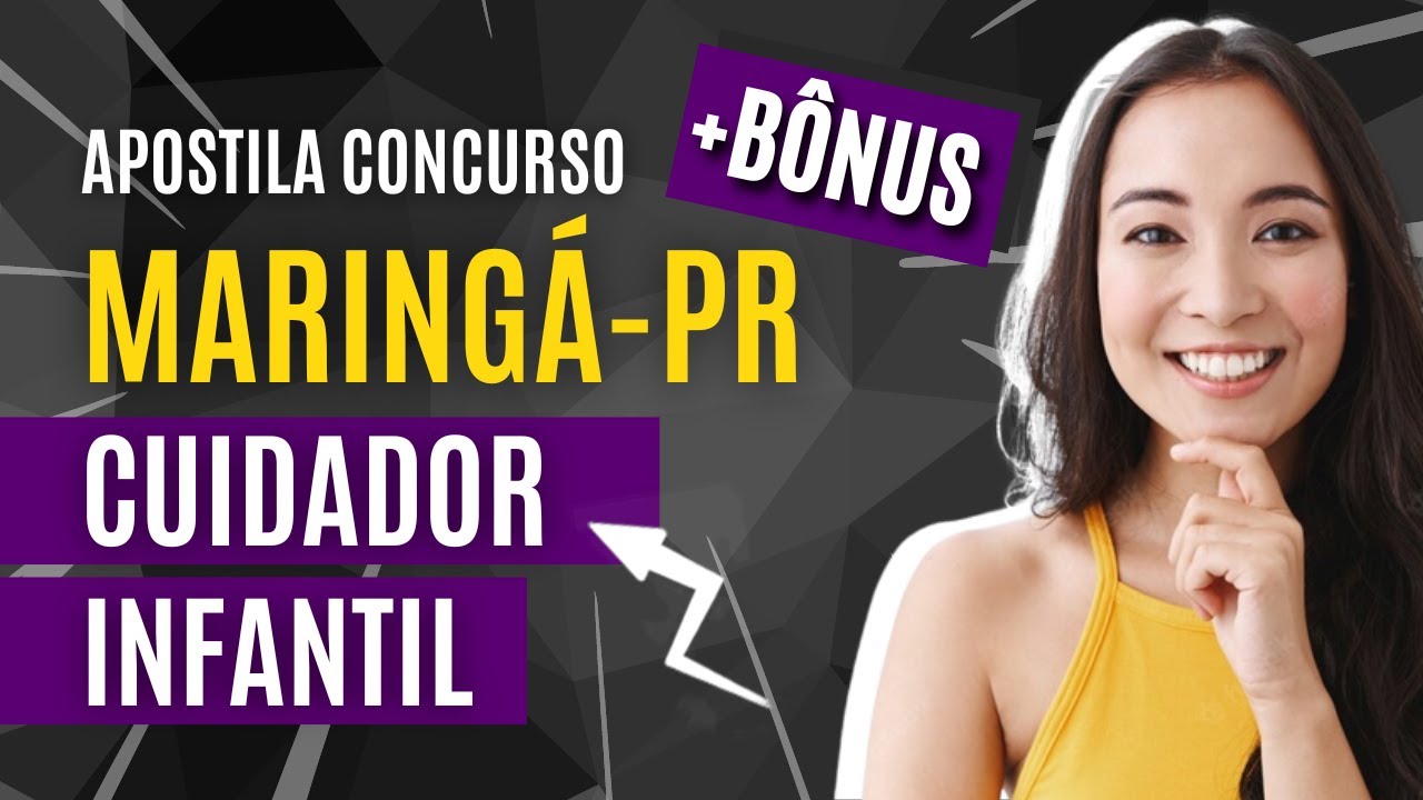 Concurso Público Maringá - PR 2024 - Apostila ESPECÌFICA para Cuidador Infantil