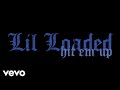 Lil Loaded Hit Em Up Audio