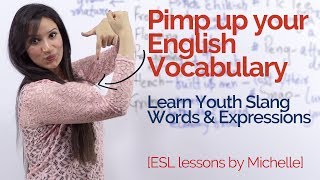 Pimp Up your English Vocabulary – Slang Words | English Speaking Practice Lesson