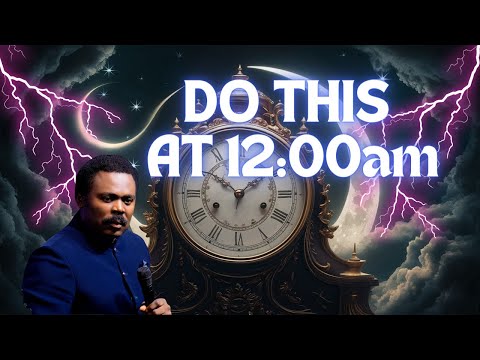 Do this at 12am in every month and in every year - John Anosike