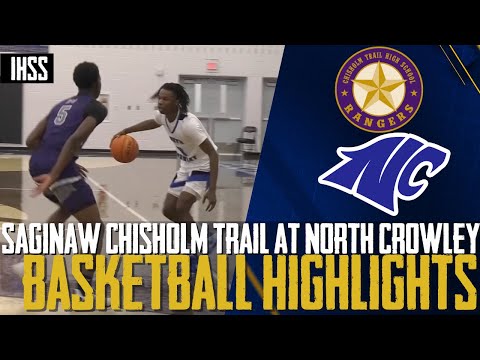 Saginaw Chisholm Trail at North Crowley - 2023 Week 22 Basketball Highlights