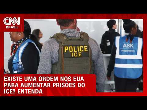 Estados Unidos deram a ordem para aumentar prisões do ICE? veja análise | CNN 360º