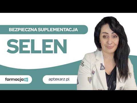 Bezpieczna suplementacja — selen