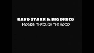 Kayo Starr & Big Dreco- Mobbin Through The Hood (EXPLICIT)