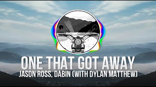 Jason Ross, Dabin - One That Got Away (With Dylan Matthew)