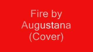 Augustana - Fire (Cover)