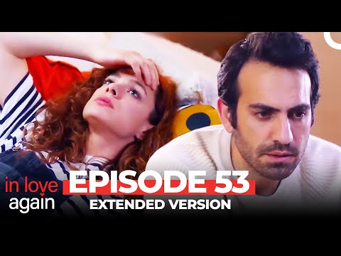 In Love Again Episode 53 (Extended Version)