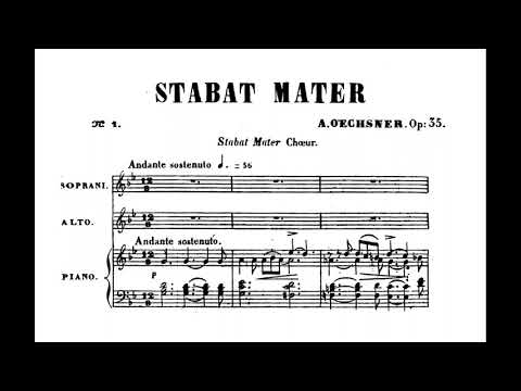 Oechsner, Andreas Johann Lorenz (1815 - 1886) Stabat Mater, Op.35 (sections I, II et III) 1878.