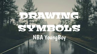 NBA Youngboy - Drawing Symbols | Lyrics