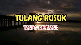 Download lagu Cover ' TULANG RUSUK ' Tanpa Kendang mp3