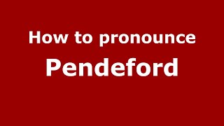How to pronounce Pendeford