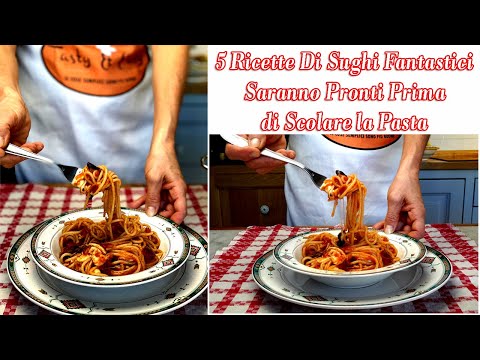 5 Ricette Di Sughi Fantastici Saranno Pronti Prima di Scolare la Pasta - 5 Fantastic Sauce Recipes