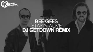 Bee Gees - Stayin' Alive (DJ GETDOWN Remix)