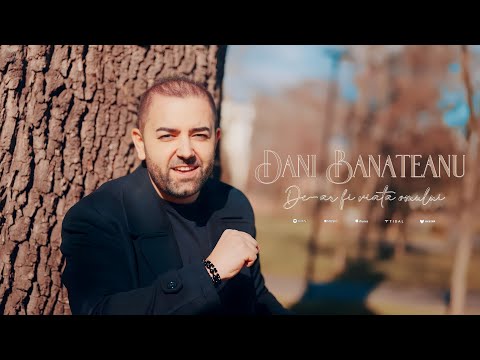 Dani Banateanu - De-ar fi viata omului || Official Video