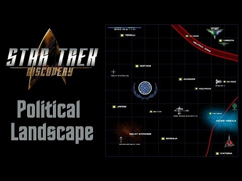 (Re-Upload) Political Landscape in Star Trek  Discovery - A Captains StarLog  Nov 18th, 2016