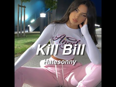 Hatesonny - Kill Bill (Lyrics)