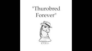Thurobred Forever