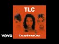 TLC If I Was Your Girlfriend Official Audio