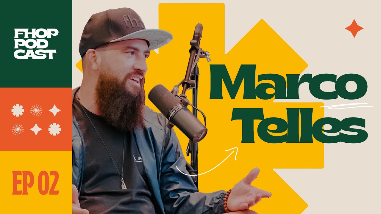 FHOP PODCAST: MARCO TELLES  #02