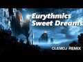 Eurythmics - Sweet Dreams (Clemdj Remix) 