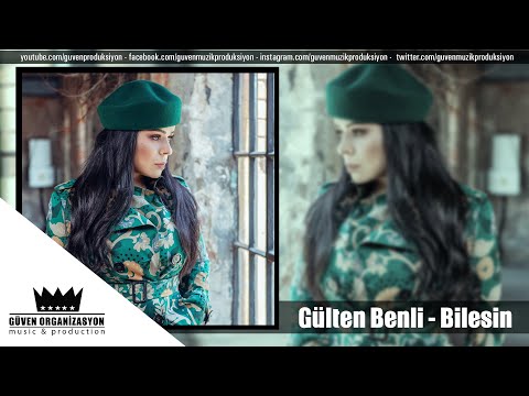 Gülten Benli - Bilesin