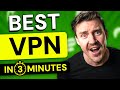 Best VPN In 3 Minutes Which One Should You Use In 2025