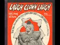 "Laugh, Clown, Laugh" Brunswick 3910 (1928) Irving Kaufman vocal William F. Wirges and His Orchestra