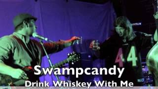 Swampcandy Drink Whiskey With Me