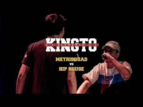 HIP HOUSE vs METRISQUAD - El Kingto Elemento 2017 - FECHA 05