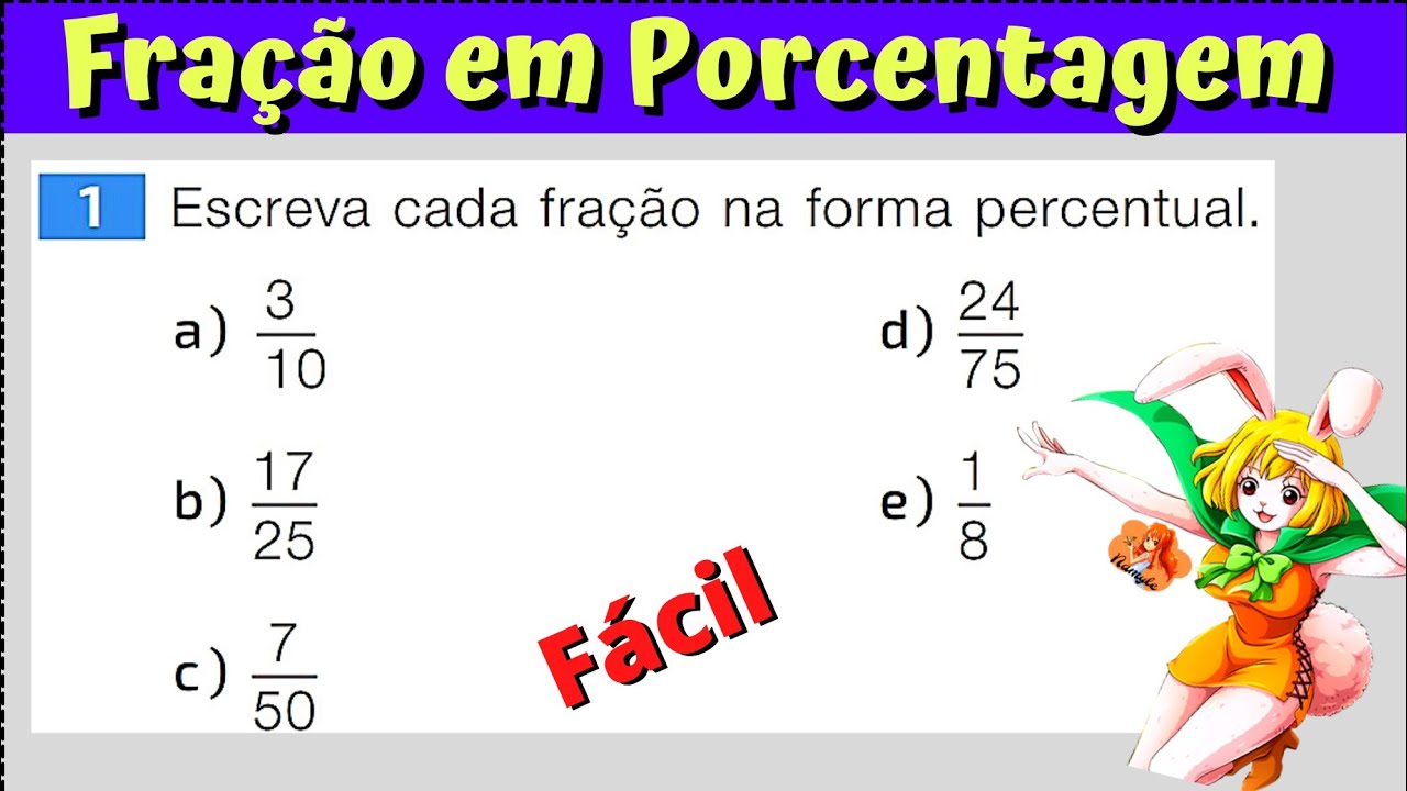 #1 Como transformar Fração em Porcentagem: Escreva cada fracao na forma de porcentagem A) 3/10 B) 1