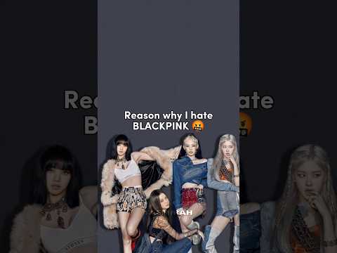 Reason why i hate BLACKPINK 🤬#shorts #blackpink #bts #viral #trending#fyp #youtubeshorts#kpop #short