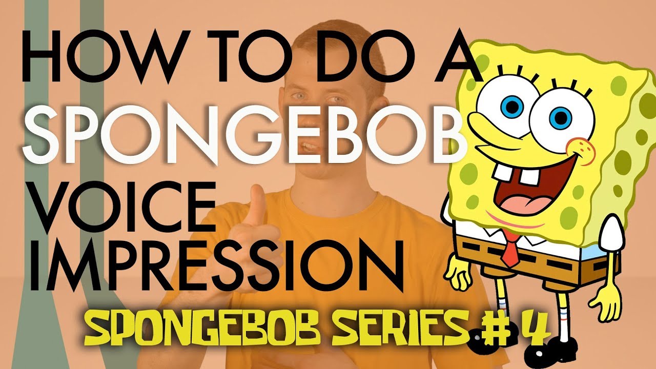 “How To Do A SpongeBob Voice Impression” - Voice Breakdown Ep. 25 - SpongeBob Series 4