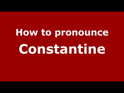 How to pronounce Constantine