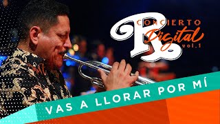 BANDA EL RECODO - VAS A LLORAR POR MI | CONCIERTO DIGITAL