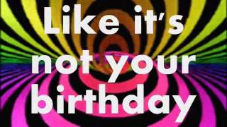 Allstar Weekend feat. Anth - Not Your Birthday (lyrics) REQUESTED BY: CarleyArchuleta13 &amp; msCloe1998