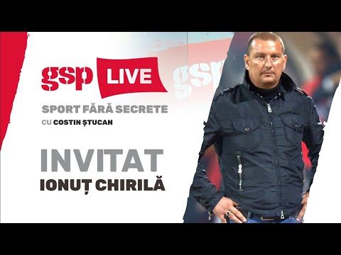 Ionuț Chirilă, invitatul zilei la GSP LIVE (13 septembrie) » EDIȚIE INTEGRALĂ