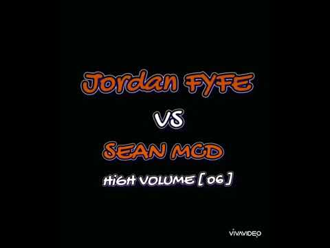 Jordan Fyfe Vs Sean McD - High Volume [ o6 ]