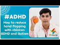 ADHD How To Reduce Hand Flapping With Children ADHD And Autism Pinnacle Blooms Network