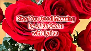 Jake Owen - Kiss You Good Morning with lyrics
