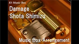 Damage/Shota Shimizu [Music Box]