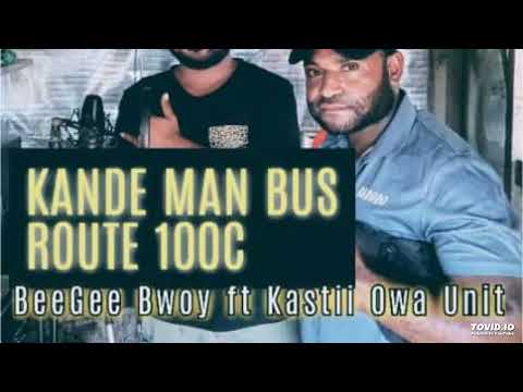 Kande Man Bus Route 100C (2024) Artist: BeeGee Bwoy ft Kasti Owa Unit (Prod By BeeGee Record)