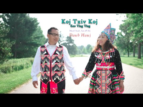Koj Txiv Koj Zoo Tiag Tiag (Official Video 2020-2021) Dawb Hawj