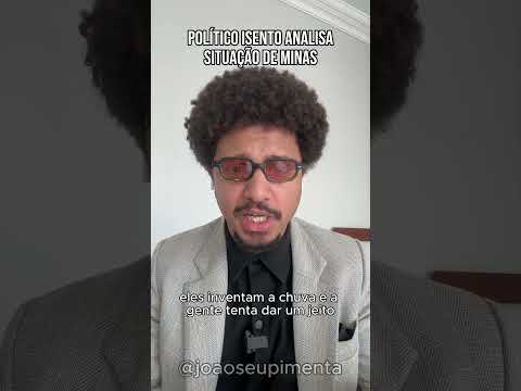 Político sem lado analisa situação de Minas Gerais