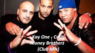 Kay One - Cash Money Brothers (Club Mix)