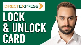 How To Lock And Unlock Direct Express Card (How Can I Lock And Unlock Direct Express Card?)