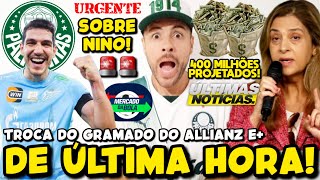 URGENTE! INFORMAÇÃO DE ÚLTIMA HORA SOBRE NINO! PALMEIRAS PROJETA 400MI EM VENDAS! TROCA SINTÉTICO E+