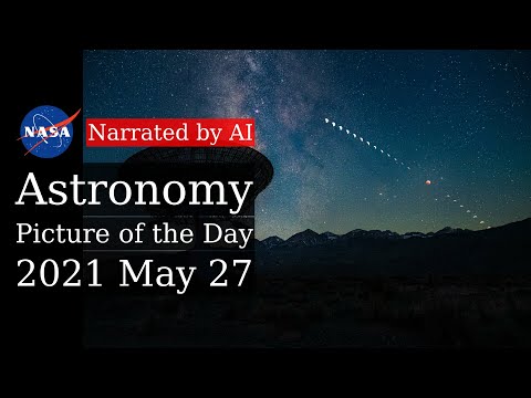 APOD: 2021-05-27 - Mid-Eclipse and Milky Way (Narrated by Joanna)