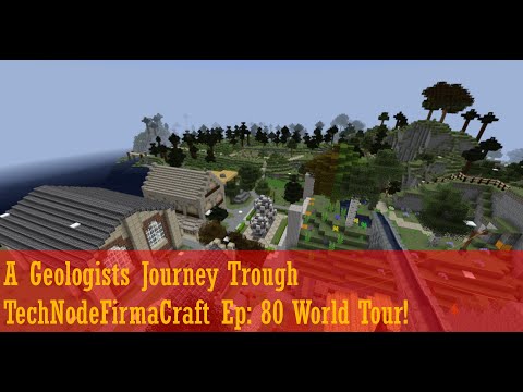 A Geologists Journey Trough TechNodeFirmaCraft Ep: 80 World tour!